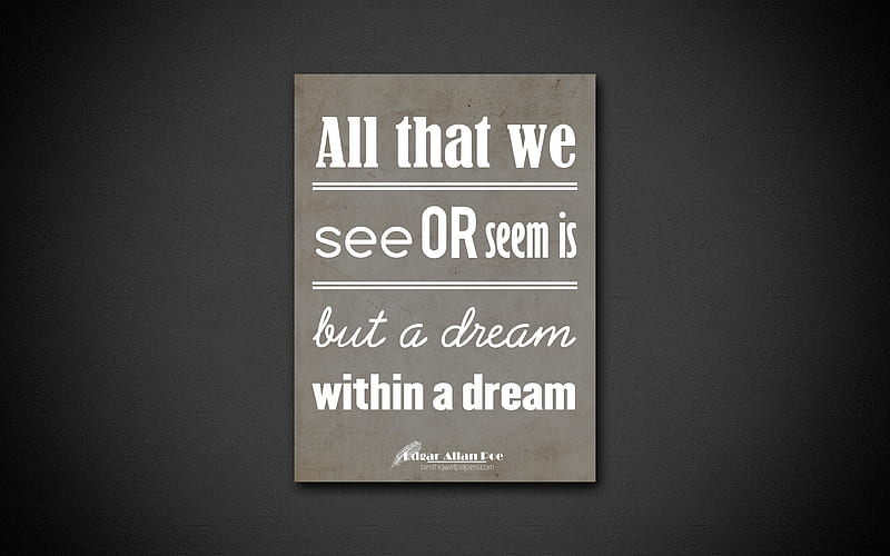 All that we see or seem is but a dream within a dream, quotes about dreams, Edgar Allan Poe, black paper, popular quotes, inspiration, Edgar Allan Poe quotes, HD wallpaper