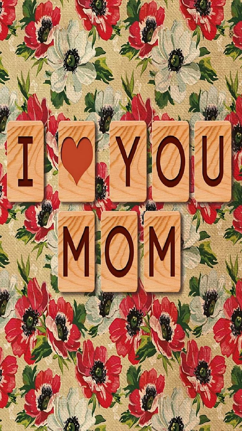 Love you mom, fot mom, happy mothers day, i love you, mother, HD phone
