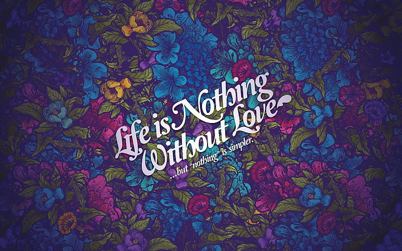Quotes, life is nothing without love, quotes about life, inspiration, HD wallpaper