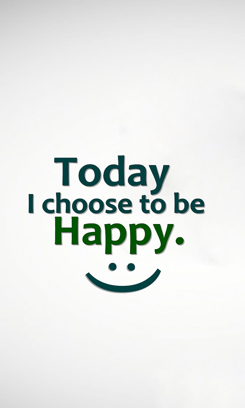 happy, choose, cool, new, quote, saying, sign, today, HD phone wallpaper