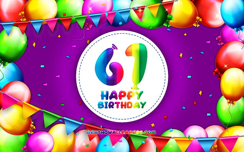Happy 61th birtay colorful balloon frame, Birtay Party, violet background, Happy 61 Years Birtay, creative, 61th Birtay, Birtay concept, 61th Birtay Party, HD wallpaper