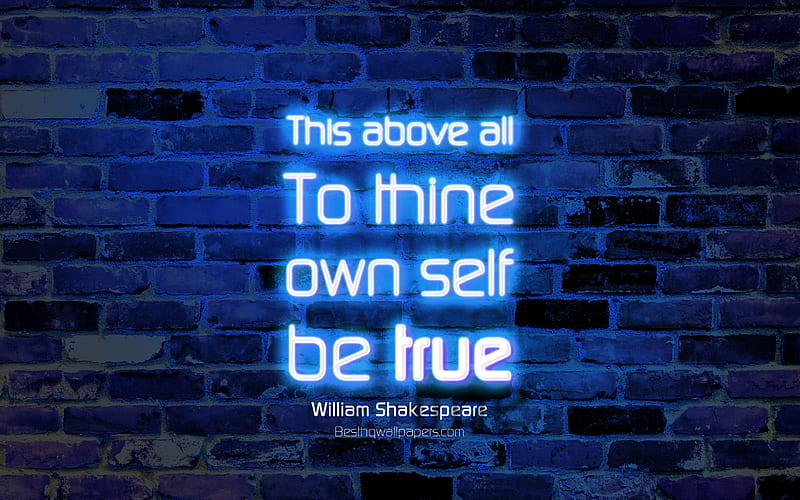 This above all To thine own self be true blue brick wall, William Shakespeare Quotes, popular quotes, neon text, inspiration, William Shakespeare, quotes about yourself, HD wallpaper