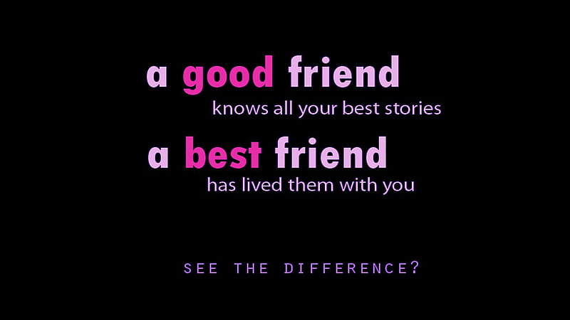 A Good Friend Knows All Your Best Stories A Best Friend Has Lived Them With You Best Friend, HD wallpaper