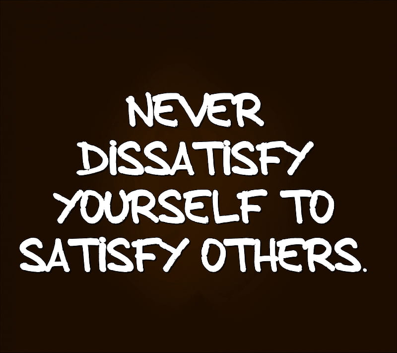 dissatisfy yourself, cool, never, new, people, quote, satisfy, saying, sign, HD wallpaper