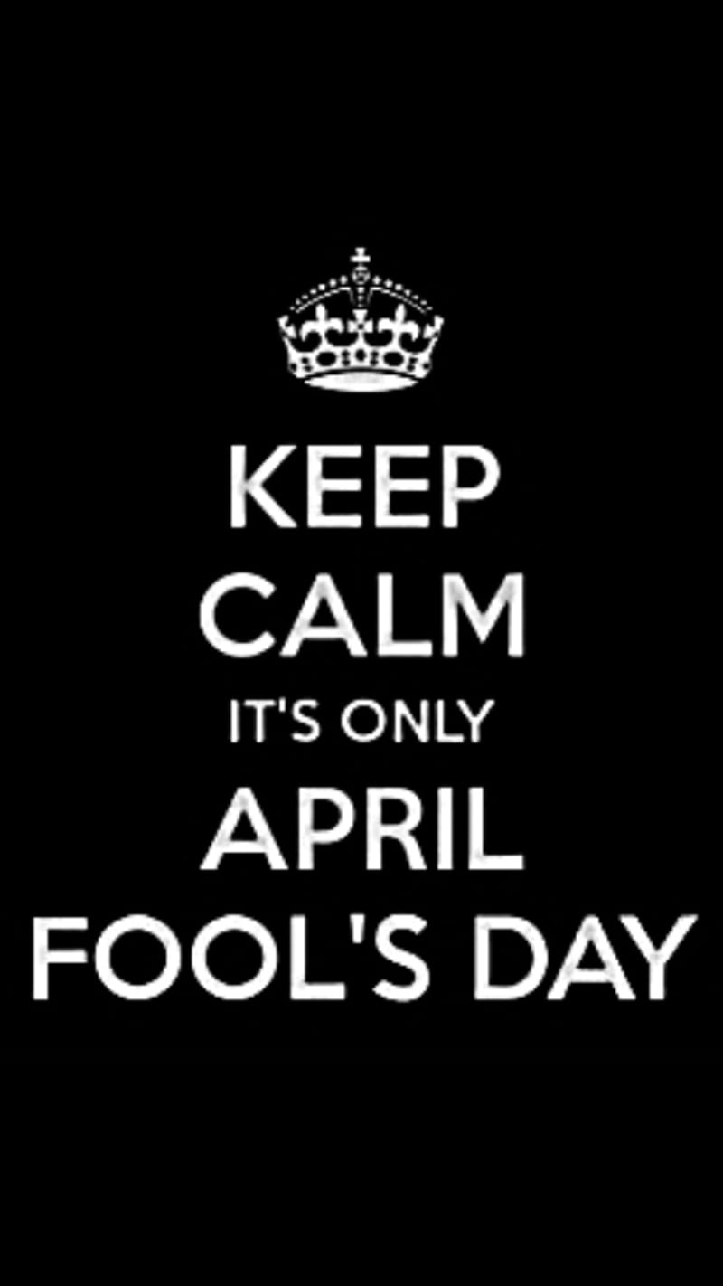 April Fool, calm, day, funny, game, it, keep, only, HD phone wallpaper