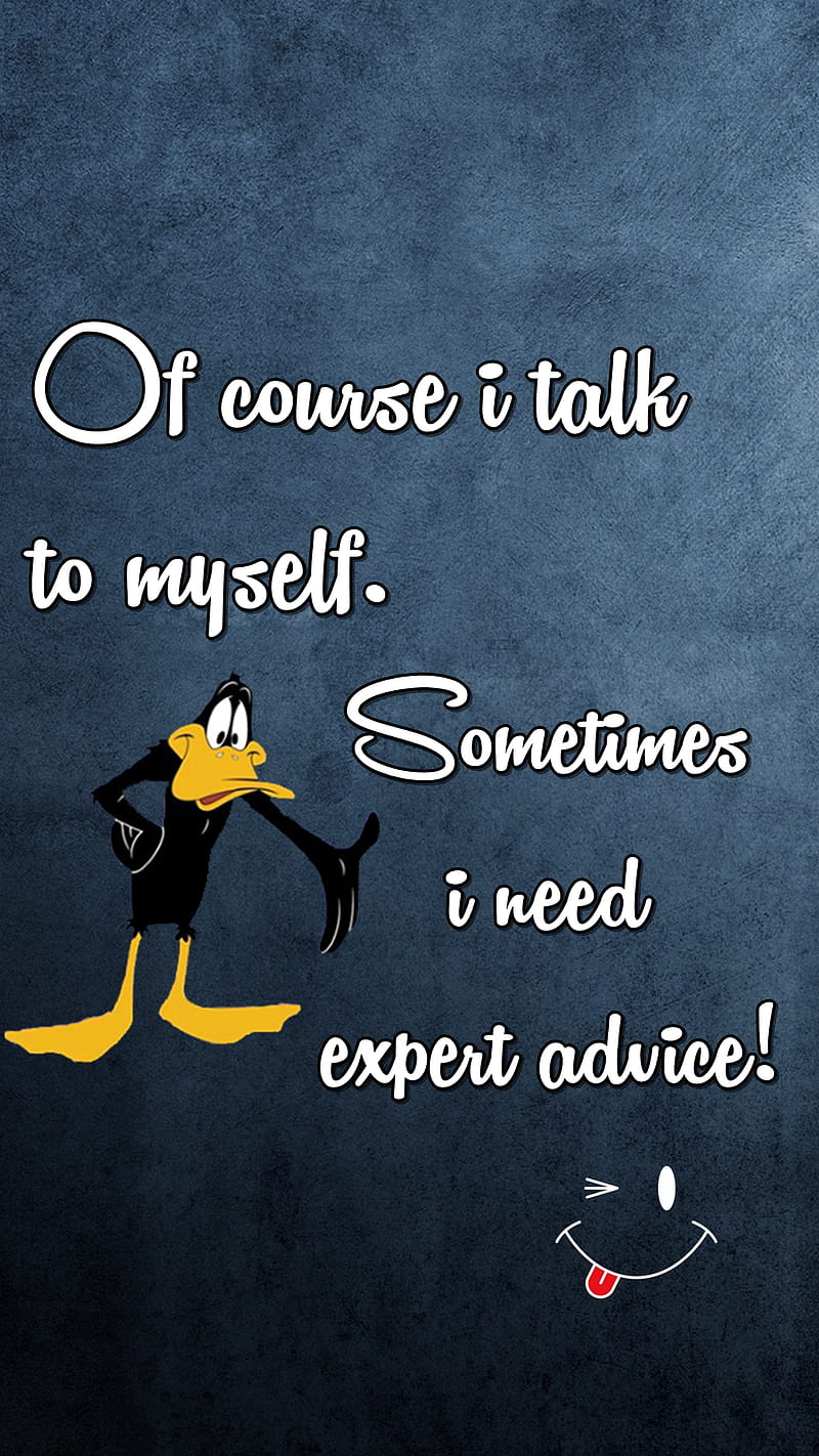 expert advise, cool, funny, myself, new, quote, saying, sign, talk, HD phone wallpaper