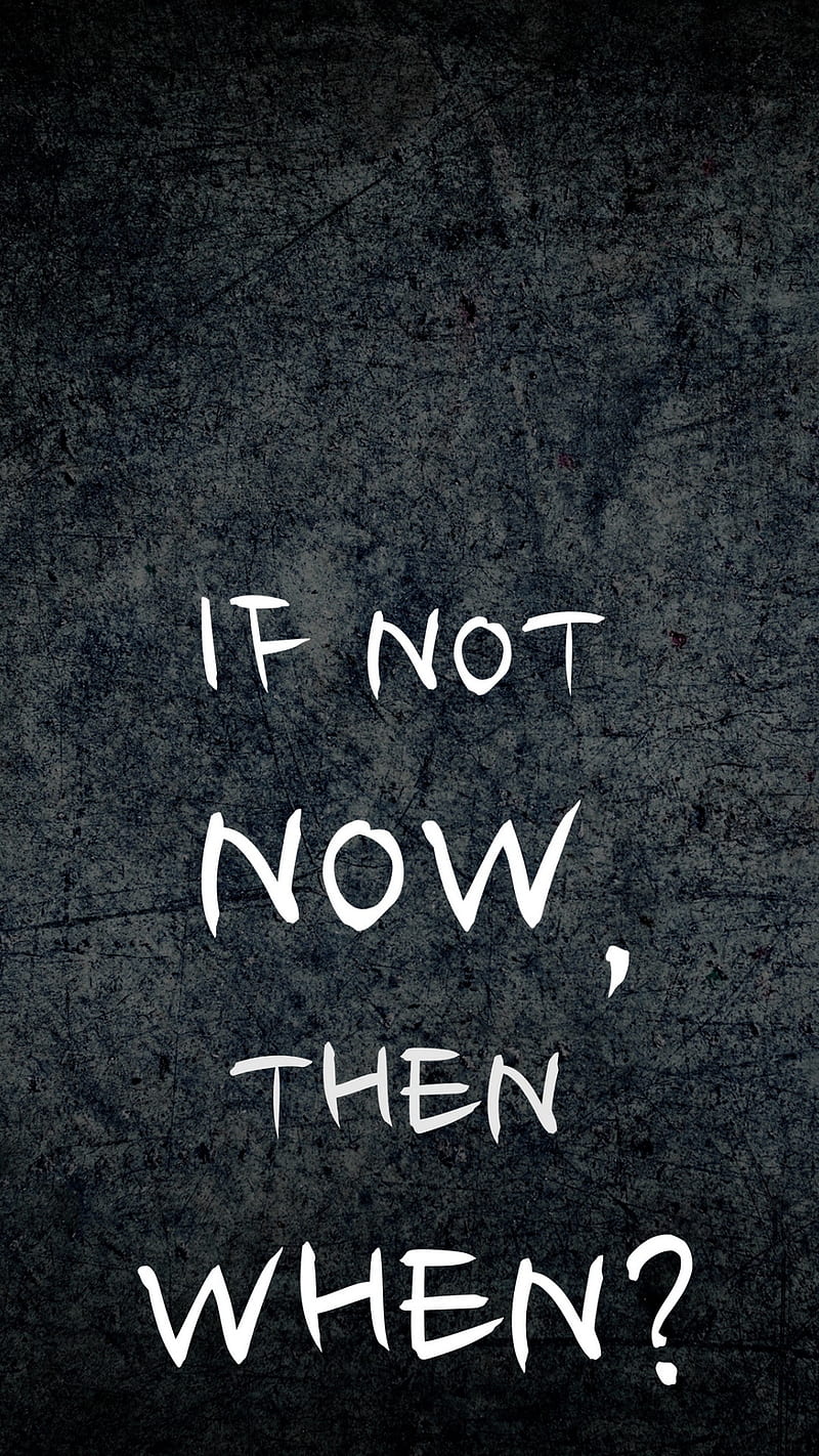 Now or Never, now or never, success, english, quotes, inspirational,  motivation, HD phone wallpaper | Peakpx