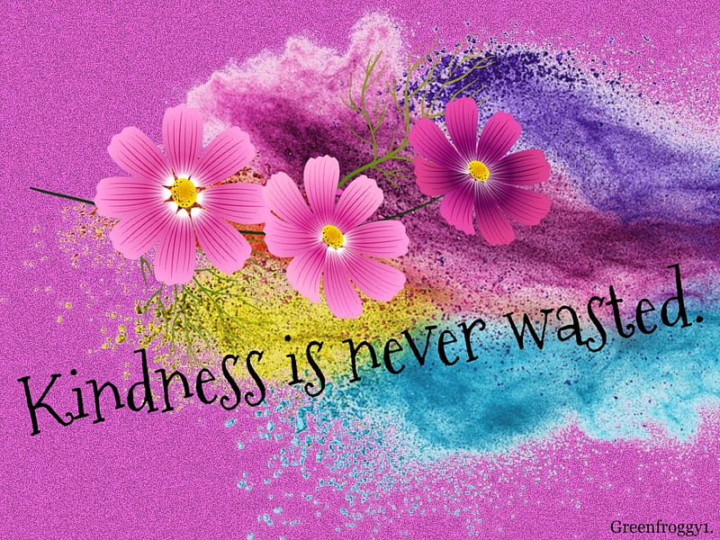 Kindness , Treat People With Kindness Laptop HD wallpaper | Pxfuel