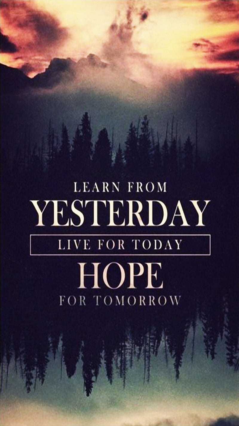 Learn, hope, live, today, tomorrow, yesterday, HD phone wallpaper | Peakpx