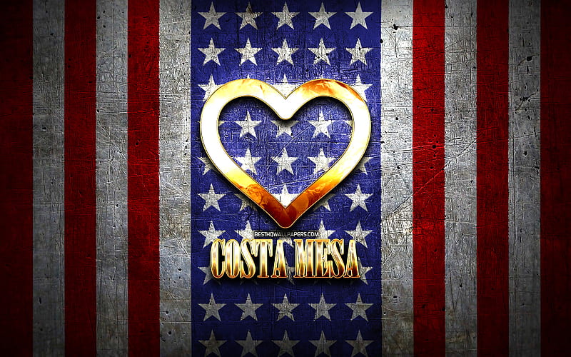 I Love Costa Mesa, american cities, golden inscription, USA, golden heart, american flag, Costa Mesa, favorite cities, Love Costa Mesa, HD wallpaper