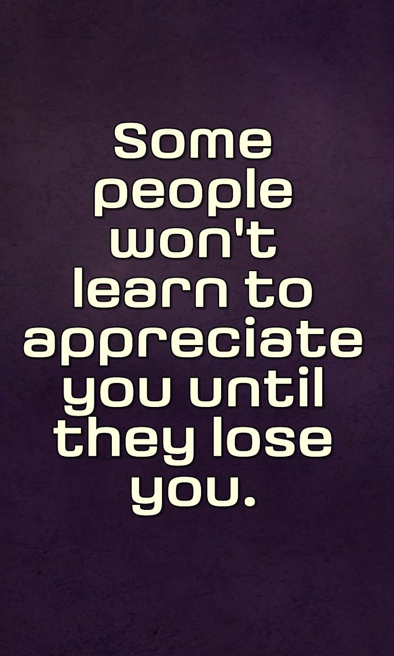 lose you, appreciate, cool, learn, live, lose, new, people, quote, saying, sign, HD phone wallpaper