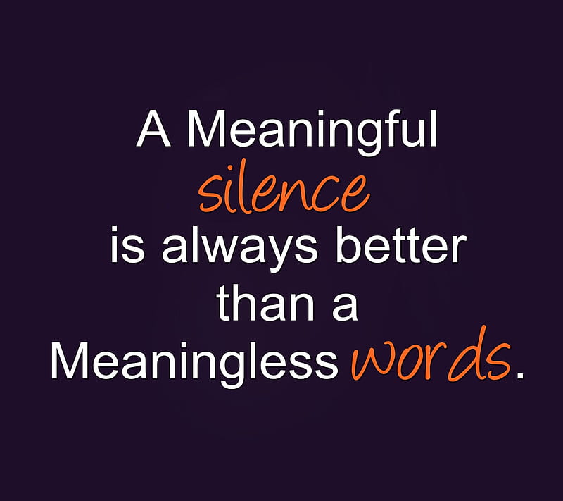 Silence, life, meaningful, meaningless, new, saying, words, HD wallpaper