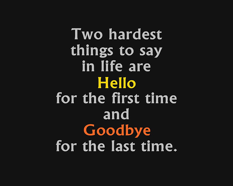 Hardest Things, first, goodbye, hardest, hello, last, new, nice, things, time, two, HD wallpaper