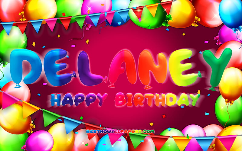 Happy Birtay Delaney colorful balloon frame, Delaney name, purple background, Delaney Happy Birtay, Delaney Birtay, popular american female names, Birtay concept, Delaney, HD wallpaper