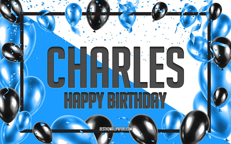 Happy Birtay Charles, Birtay Balloons Background, Charles, with names, Blue Balloons Birtay Background, greeting card, Charles Birtay, HD wallpaper