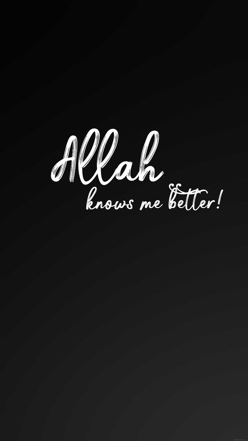 Allah knows me, better, black, islamic, quotes, HD phone wallpaper | Peakpx