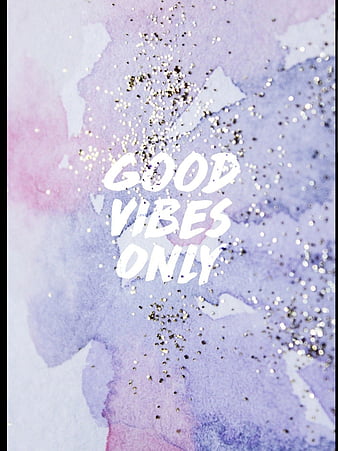 Good Vibes Only Backgrounds HD wallpaper  Pxfuel