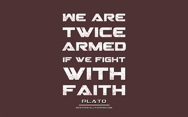 We are twice armed if we fight with faith, Plato, grunge metal text, quotes about life, Plato quotes, inspiration, brown fabric background, HD wallpaper