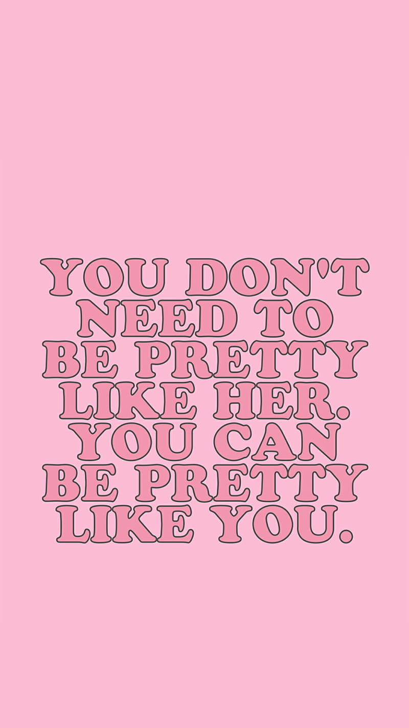 Be pretty, attitude, bonito, girl quotes, girly, happy, pink, positive  quotes, HD phone wallpaper | Peakpx