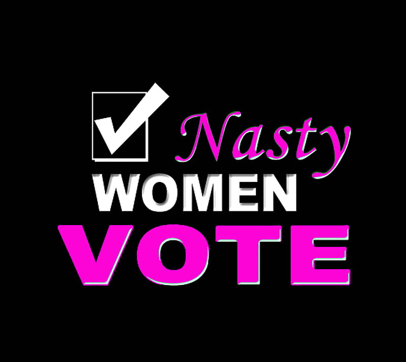 Nasty Women Vote, equality, march, peace, HD wallpaper