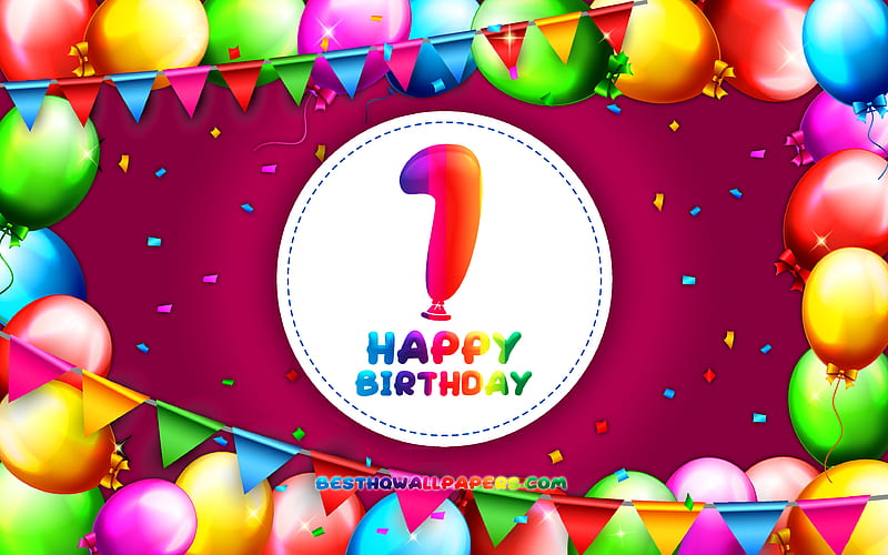  Feliz primer cumpleaños marco de globos de colores, fiesta de cumpleaños, morado, Fondo de pantalla HD