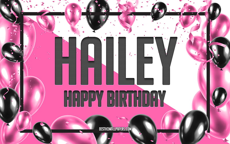 Happy Birtay Hailey, Birtay Balloons Background, Hailey, with names, Hailey Happy Birtay, Pink Balloons Birtay Background, greeting card, Hailey Birtay, HD wallpaper