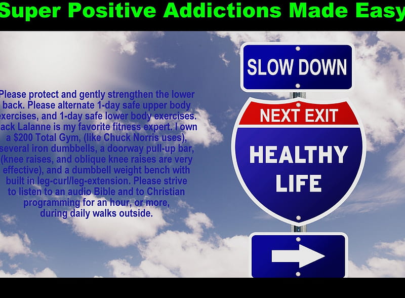 Super Positive Addictions Made Easy, hipster, health, christian, religious, fitness, hope, positive addictions, exercise, quotes, love, heaven, esports, happiness, self-discipline, fun, peace, discipline, joy, natural highs, cool, sayings, self-control, motivational, wisdom, faith, HD wallpaper