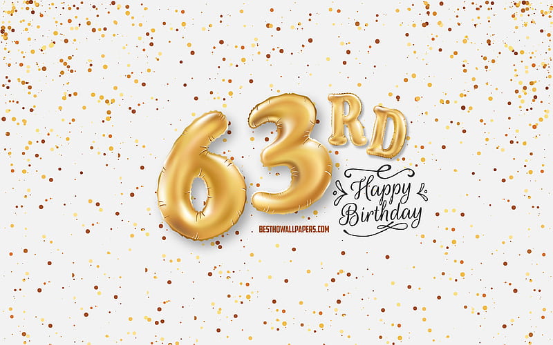 63rd Happy Birtay, 3d balloons letters, Birtay background with balloons, 63 Years Birtay, Happy 63rd Birtay, white background, Happy Birtay, greeting card, Happy 63 Years Birtay, HD wallpaper