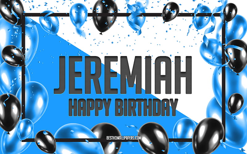 Happy Birtay Jeremiah, Birtay Balloons Background, Jeremiah, with names, Blue Balloons Birtay Background, greeting card, Jeremiah Birtay, HD wallpaper