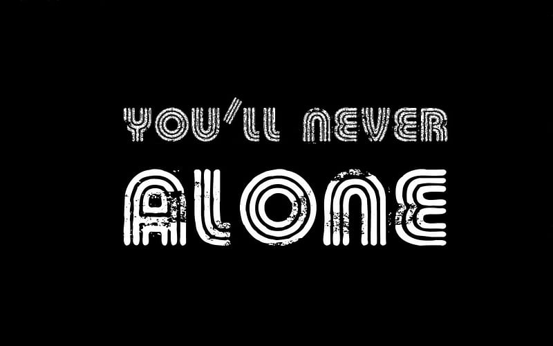 You will Never Alone, quote, black background, motivation, inspiration quotes, creative white letters, HD wallpaper