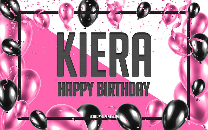 Happy Birtay Kiera, Birtay Balloons Background, Kiera, with names, Kiera Happy Birtay, Pink Balloons Birtay Background, greeting card, Kiera Birtay, HD wallpaper