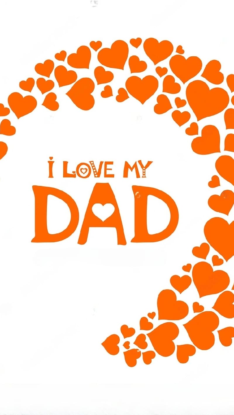 I Love My Dad, Orange Heart, HD phone wallpaper