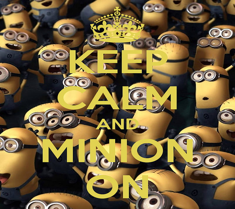 Minion On, calm, keep, keep calm, minions, HD wallpaper