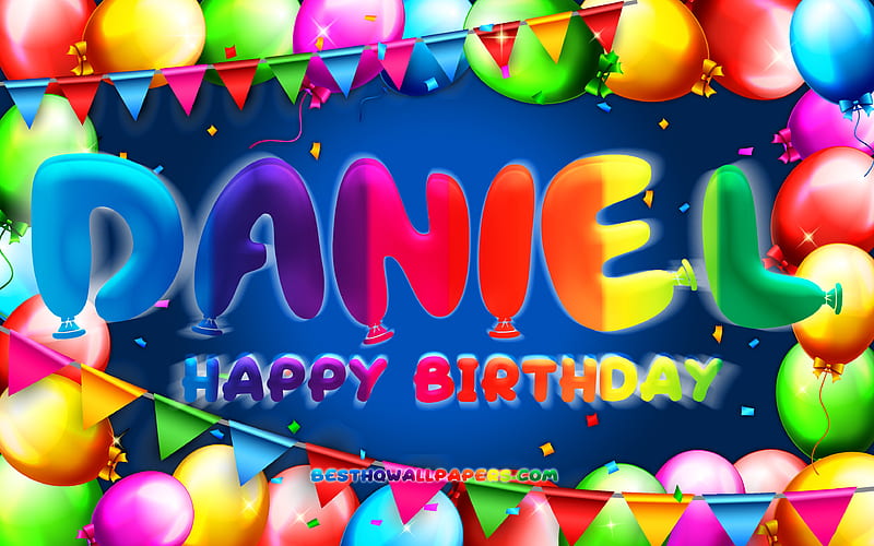 Happy Birtay Daniel colorful balloon frame, Daniel name, blue background, Daniel Happy Birtay, Daniel Birtay, popular german male names, Birtay concept, Daniel, HD wallpaper
