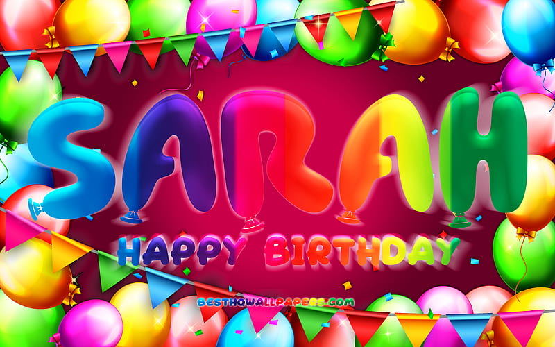Happy Birtay Sarah colorful balloon frame, Sarah name, purple background, Sarah Happy Birtay, Sarah Birtay, popular german female names, Birtay concept, Sarah, HD wallpaper