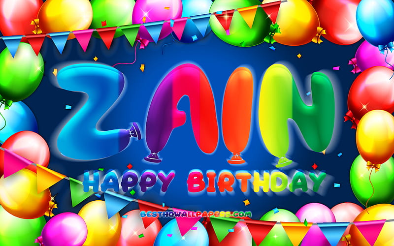 Happy Birtay Zain colorful balloon frame, Zain name, blue background, Zain Happy Birtay, Zain Birtay, popular american male names, Birtay concept, Zain, HD wallpaper