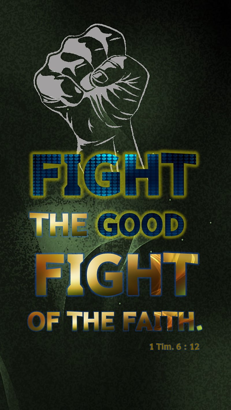 Fight the good fight, bible, christian, HD phone wallpaper