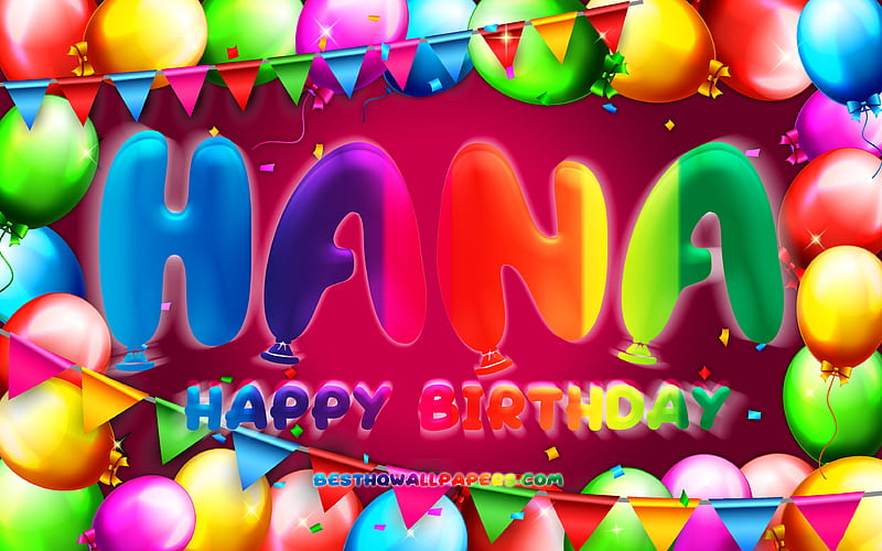 Happy Birtay Hana colorful balloon frame, female names, Hana name, purple background, Hana Happy Birtay, Hana Birtay, creative, Birtay concept, Hana, HD wallpaper