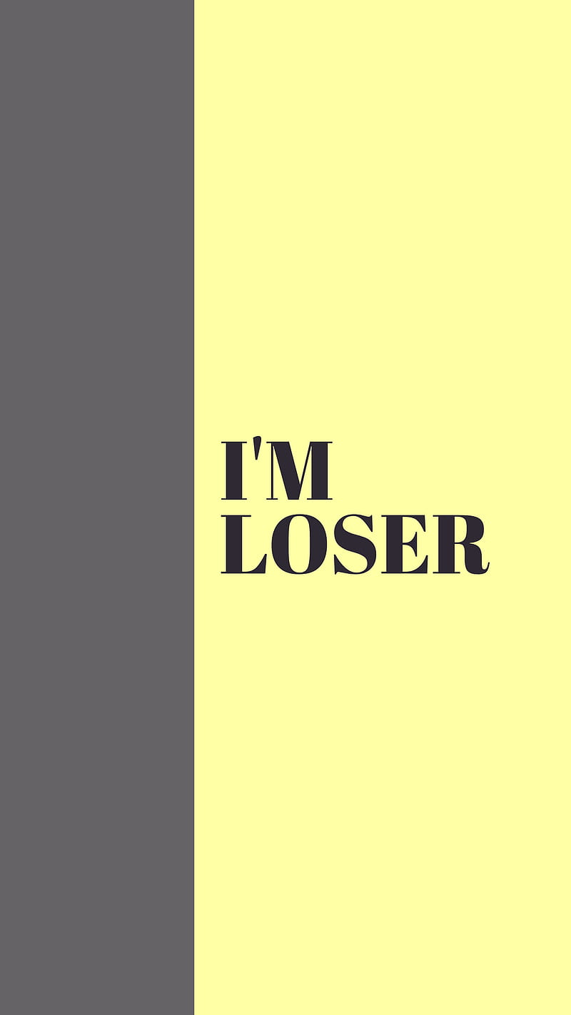 Im Loser, I'm, QUBIX, fail, failure, quotes, sayings, HD phone wallpaper