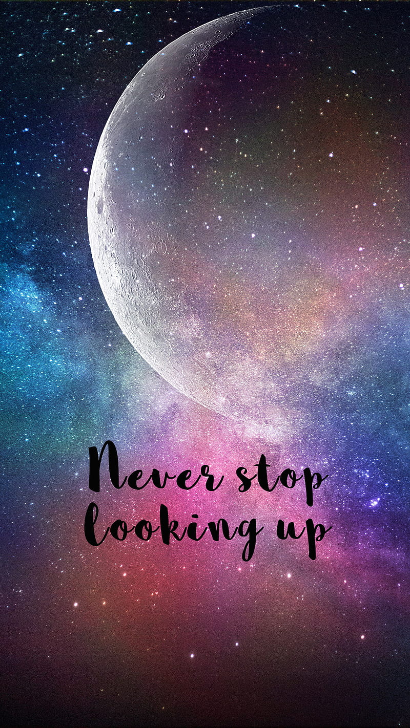 Never Stop, galaxy, moon, planet, quake, quotes, sayings, space, stars, HD phone wallpaper