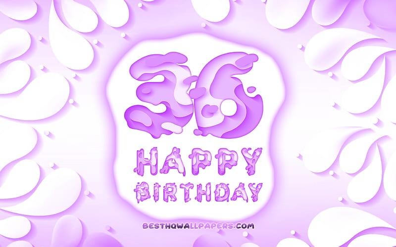 Happy 36 Years Birtay 3D petals frame, Birtay Party, violet background, Happy 36th birtay, 3D letters, 36th Birtay Party, Birtay concept, artwork, 36th Birtay, HD wallpaper