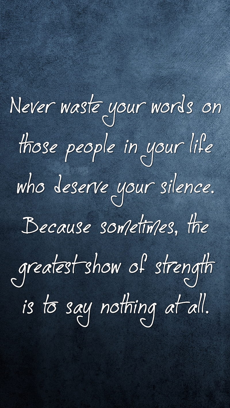 never waste, cool, life, new, people, quote, saying, sign, silence, words, HD phone wallpaper