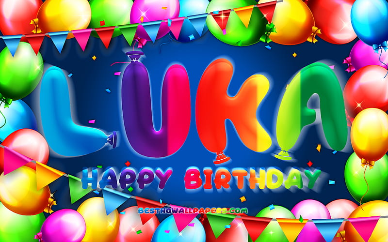 Happy Birtay Luka colorful balloon frame, Luka name, blue background, Luka Happy Birtay, Luka Birtay, popular american male names, Birtay concept, Luka, HD wallpaper