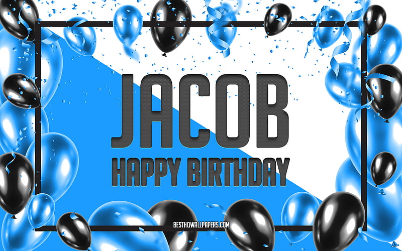 Happy Birtay Jacob, Birtay Balloons Background, Jacob, with names, Blue Balloons Birtay Background, greeting card, Jacob Birtay, HD wallpaper