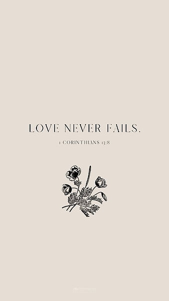 Love never fails, aesthetic christian, christian, cute christian, inspiration, jesus, luvujesus, quotes, sayings, os, young christian, HD phone wallpaper