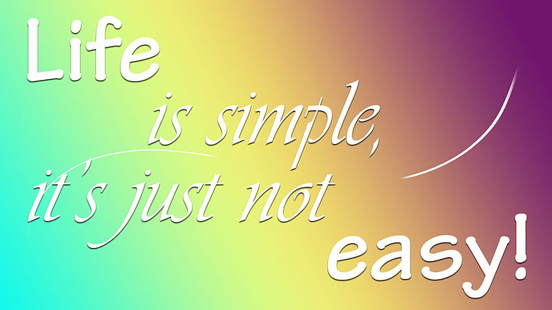 Life Is Simple But It Is Just Not Easy Inspirational, HD wallpaper