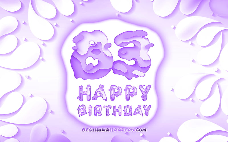 Happy 83 Years Birtay 3D petals frame, Birtay Party, violet background, Happy 83rd birtay, 3D letters, 83rd Birtay Party, Birtay concept, 83rd Happy Birtay, artwork, 83rd Birtay, HD wallpaper