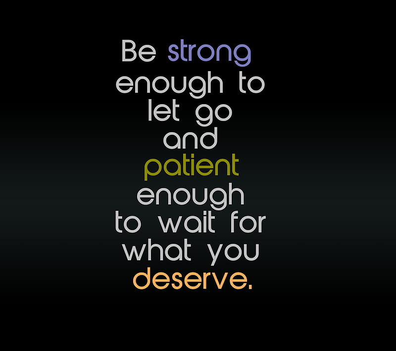 deserve, cool, life, new, patient, quote, saying, strong, HD wallpaper