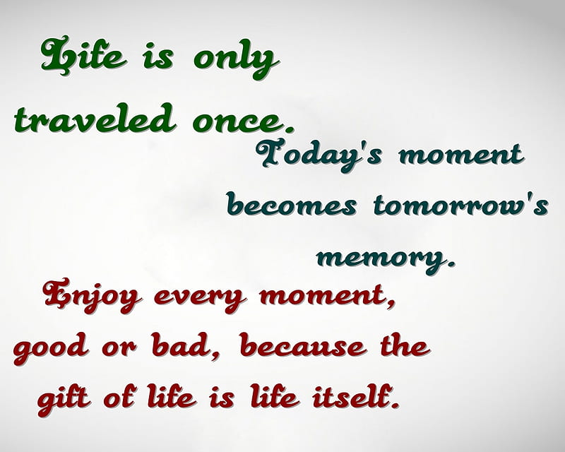 life is, bad, enjoy, good, moment, new, quote, saying, HD wallpaper