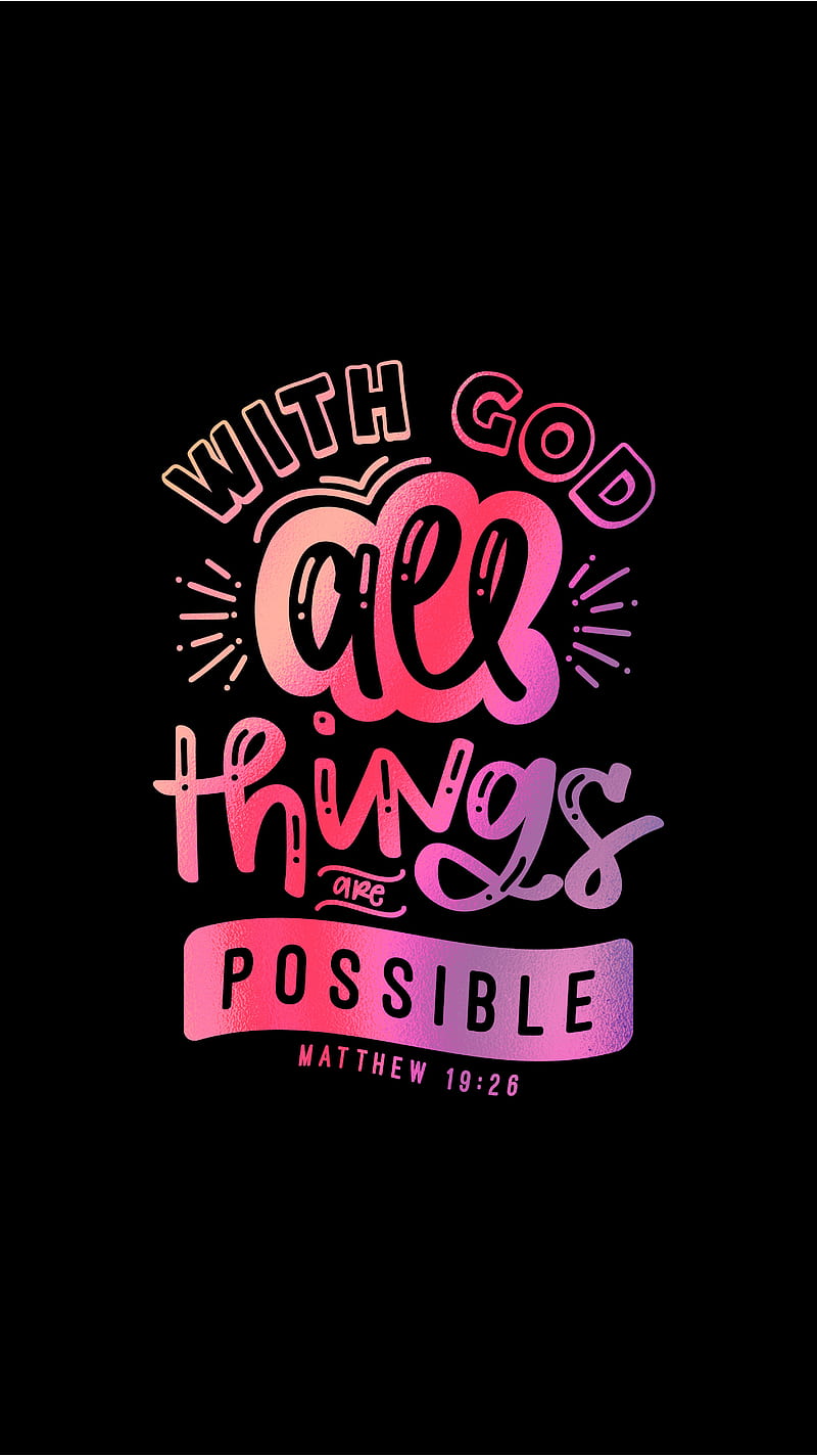 Things Are Possible, TheBlackCatPrints, bible, bible quotes, bible verse, black, christian quotes, christian sayings, christianity, easter, matthew 19:26, pink, purple, rainbow, scripture with God all things are possible, HD phone wallpaper